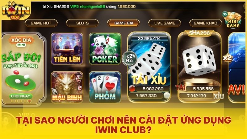 Lí do vì sao người chơi nên tải app Iwin